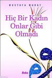 Hiç Bir Kadın Onlar Gibi Olmadı