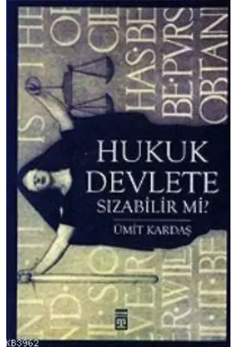 Hukuk Devlete Sızabilir Mi?