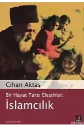 Bir Hayat Tarzı Eleştirisi: İslamcılık