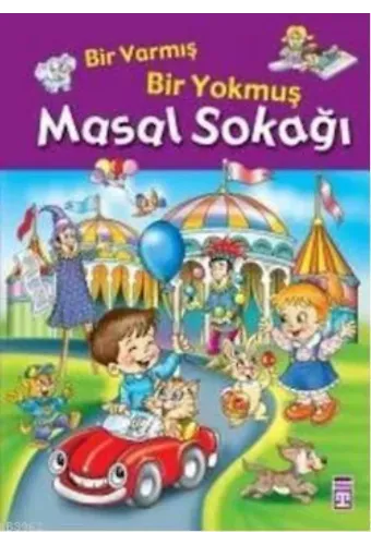 Masal Sokağı - Bir Varmış Bir Yokmuş (Ciltli); Masal Hazinesi, 5+ Yaş