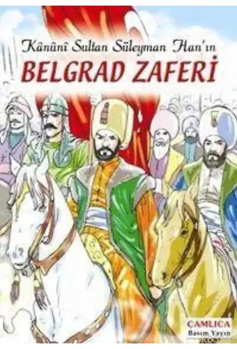 Kanuni Sultan Süleyman Han'ın Belgrad Zaferi