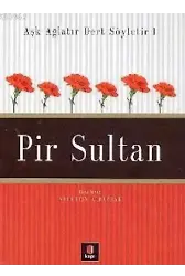 Aşk Ağlatır Dert Söyletir 1 - Pir Sultan