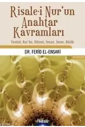 Risalei Nurun Anahtar Kavramları; Tevhid, Kurân, Kâinat, İnsan, İman, Ahlâk
