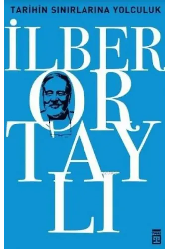 Tarihin Sınırlarına Yolculuk