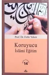 Koruyucu İslâmi Eğitim; Bütün Eserleri 14