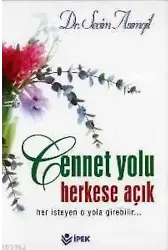 Cennet Yolu Herkese Açıktır; Her İsteyen O Yola Girebilir...