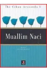 İki Cihan Arasında 5 - Muallim Naci