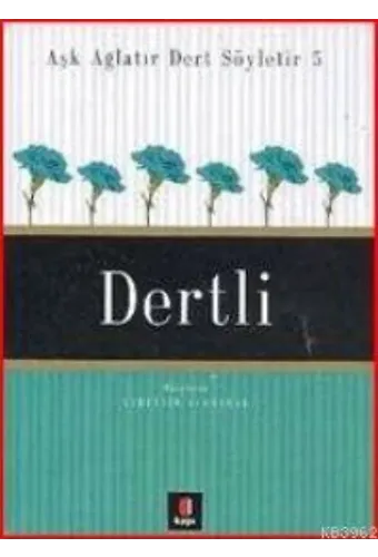 Aşk Ağlatır Dert Söyletir 5 - Dertli