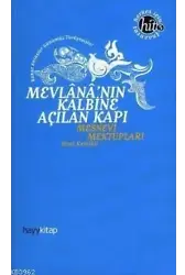 Mevlananın Kalbine Açılan Kapı; Mesnevi Mektupları