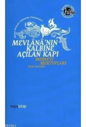 Mevlana'nın Kalbine Açılan Kapı; Mesnevi Mektupları