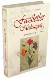 Faziletler Medeniyeti - 2 - Osman Nuri Topbaş