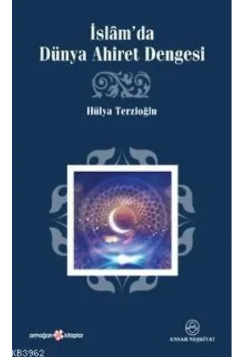 İslâm´da Dünya Ahiret Dengesi