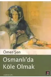 Osmanlıda Köle Olmak