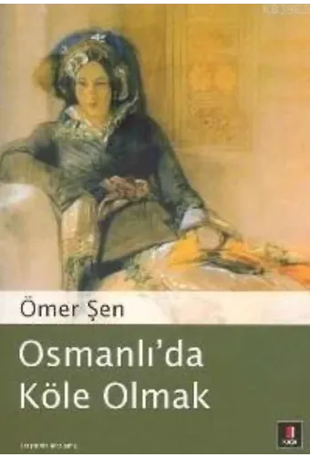 Osmanlıda Köle Olmak