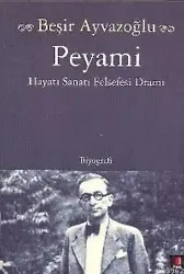 Peyami; Hayatı Sanatı Felsefesi Dramı