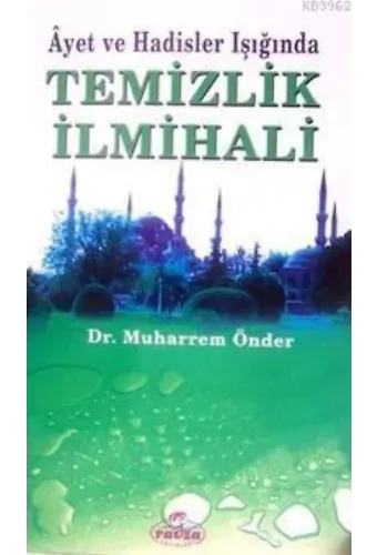 Âyet ve Hadisler Işığında Temizlik İlmihali
