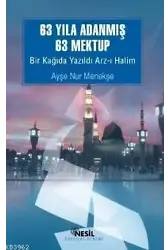 63 Yıla Adanmış 63 Mektup; Bir Kağıda Yazıldı Arz-ı Halim