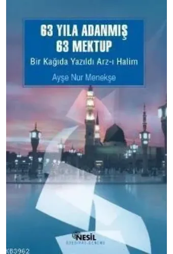 63 Yıla Adanmış 63 Mektup; Bir Kağıda Yazıldı Arz-ı Halim
