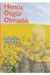 Henüz Özgür Olmadık