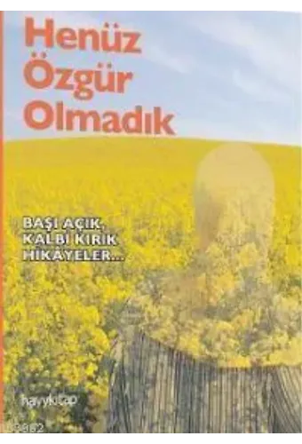 Henüz Özgür Olmadık