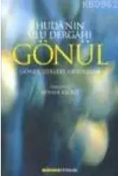 Hudanın Ulu Dergahı Gönül