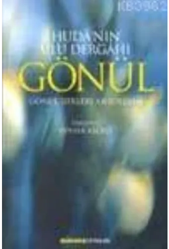Hudanın Ulu Dergahı Gönül