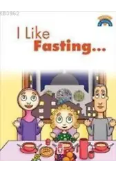 I Like Fasting; (Oruç Tutmayı Seviyorum)