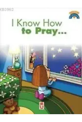 I Know How To Pray; (Dua Etmeyi Biliyorum)