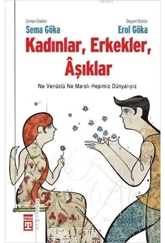 Kadınlar, Erkekler, Âşıklar; Ne Venüslü Ne Marslı Hepimiz Dünyalıyız