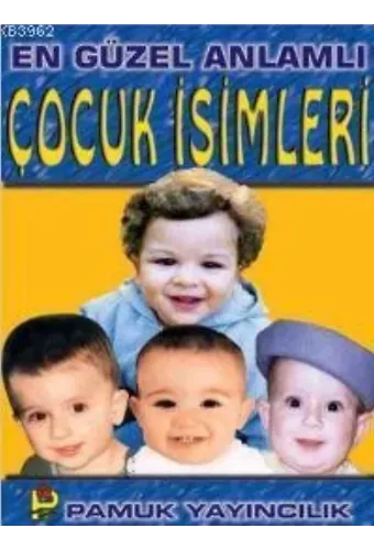 En Güzel Anlamlı Çocuk İsimleri (Aile-003, Cep Boy)