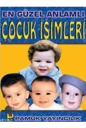 En Güzel Anlamlı Çocuk İsimleri (Aile-002)