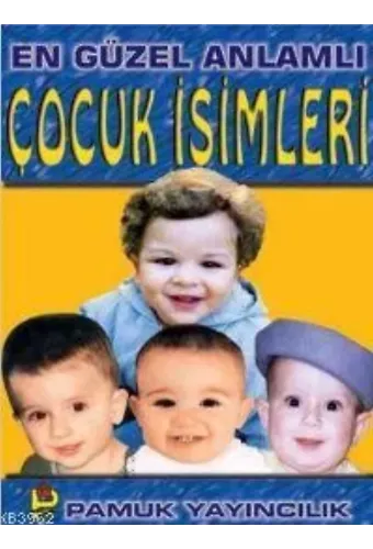 En Güzel Anlamlı Çocuk İsimleri (Aile-002)