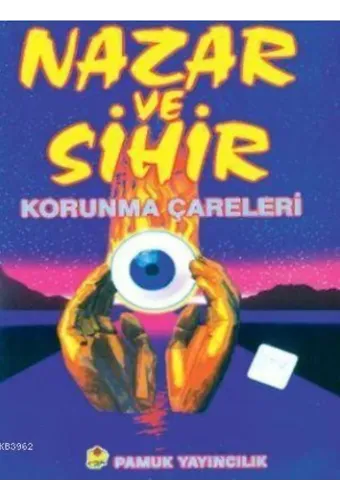 Nazar ve Sihir Korunma Çareleri (Sır-005)