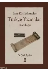 İran Kütüphaneleri Türkçe Yazmalar Kataloğu