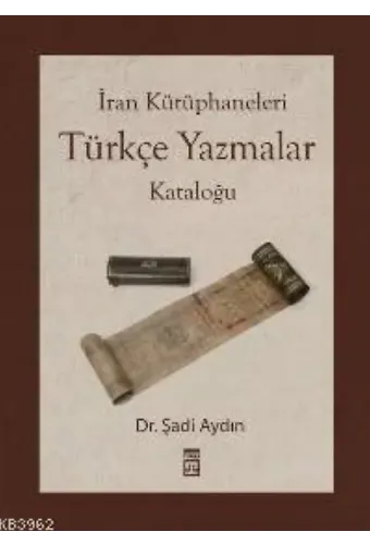İran Kütüphaneleri Türkçe Yazmalar Kataloğu