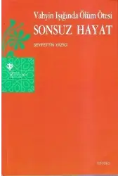 Vahyin Işığında Ölüm Ötesi Sonsuz Hayat