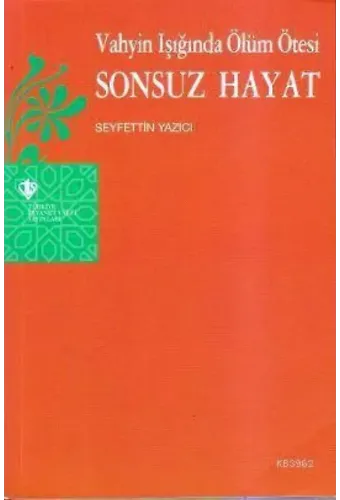 Vahyin Işığında Ölüm Ötesi Sonsuz Hayat