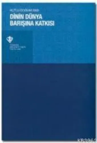 Dinin Dünya Barışına Katkısı; (K. Doğum 2005)