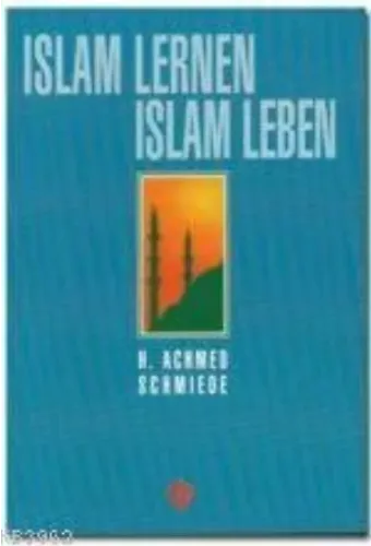 Islam Lernen Islam Leben (İslam'ı Öğrenmek İslam'ı Yaşamak - Almanca)