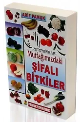 Mutfağımızdaki Şifalı Bitkiler (Bitki-023); Dertlerimizin İlacı