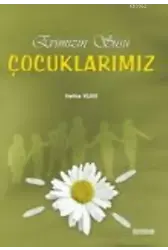 Evimizin Süsü Çocuklarımız - Hatice Yıldız