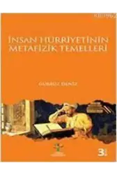 İnsan Hürriyetinin; Metafizik Temelleri