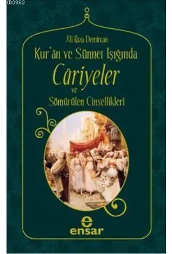 Kuran ve Sünnet Işığında Cariyeler ve Sömürülen Cinsellikleri