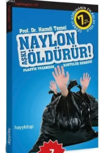 Naylon ÖldürürNaylon Aşkı Öldürür!; Plastik Yaşamdan Kurtuluş Rehberi