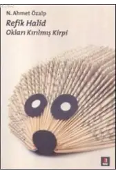 Refik Halid; Okları Kırılmış Kirpi