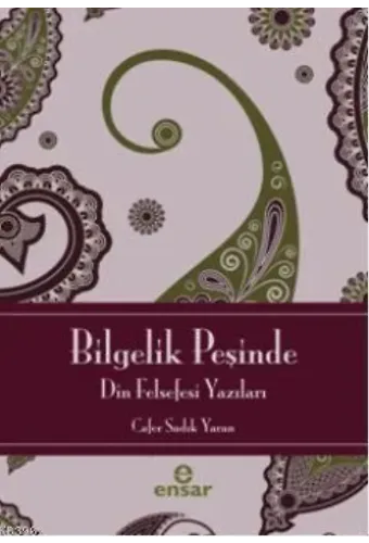 Bilgelik Peşinde; Din Felsefesi Yazıları