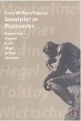 Sanatçılar ve Düşünürler; Maeterlinck Wagner Rodin Hegel Tolstoy Nietzsche