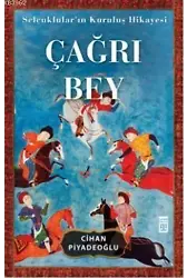 Çağrı Bey; Selçukluların Kuruluş Hikayesi