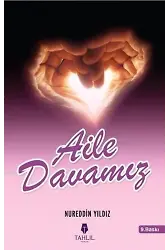 Aile Davamız; Çekirdek Dava Aile Davasıdır