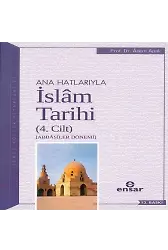 Anahatlarıyla İslam Tarihi 4; Abbasiler Dönemi